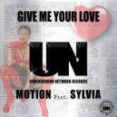 Motion feat. Sylvia - Give Me Your Love (Underground Network Magic Instrumental)