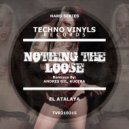 El Atalaya - Nothing The Loose