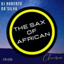 Dj Roberto Da'Silva - The Sax Of African