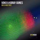 Voko, Koray Gunes - Wild And Free