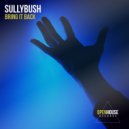 Sullybush - Bring It Back