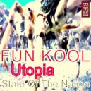 Fun Kool, Utopia - State Of The Nation