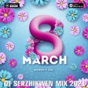 Dj Serzhikwen - Womens Day Mix 2021