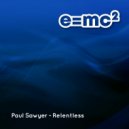 Paul Sawyer - Relentless
