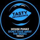 House Punkz - Don\'t Take Away The Music (Radio Mix)