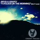 Brysi & Grapey - 4 O\'Clock (In The Morning) (Kirk P Remix)