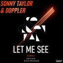 Sonny Taylor & Doppler - Let Me See