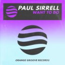 Paul Sirrell - Want To Do