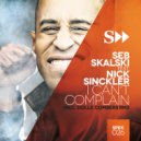 Seb Skalski, Nick Sinckler - I Can\'t Complain (Bananna Groovz Remix)