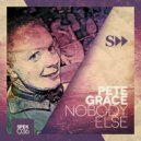Pete Grace - Nobody Else