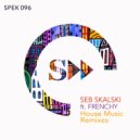 Seb Skalski, Frenchy (PL) - House Music (MoonDeck Remix)