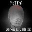 MaTTrA - Darkness Calls