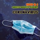 High  &  Mighty Sharp - Coronavirus
