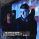 The Pressure - Saturday Night