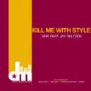SNR & Jay Wiltzen & Purple Cocktail - Kill Me With Style (feat. Jay Wiltzen) (Purple Cocktail Remix)