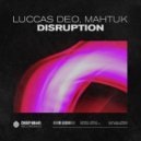 Luccas Deo & Mahtuk - Disruption