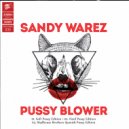 Sandy Warez - Pussy Blower