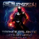 Trance Atlantic - Let's Get Heavy