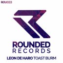 Leon De Haro - Toast Burm