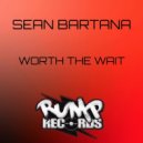 Sean Bartana - Worth The Wait
