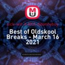 sick-wit-it AKA djdannyboy - Best of Oldskool Breaks - March 16 2021