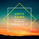 DANIEL MARCELO DJ - Until Dawn