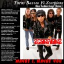 Taras Bazeev Ft.Scorpions - Maybe I, maybe you