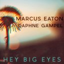 Marcus Eaton & Daphne Gampel - Hey Big Eyes (feat. Daphne Gampel)