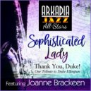 Arkadia Jazz All-Stars & Joanne Brackeen - Sophisticated Lady (feat. Joanne Brackeen)
