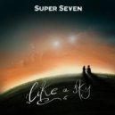 Super Seven - Like a Sky ()