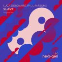 Luca Debonaire & Paul Parsons - Slave