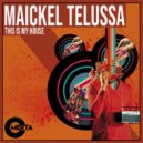 Maickel Telussa - This Is My House