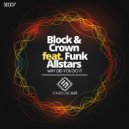 Block & Crown Ft. Funk Allstars - Why Did You Do It