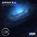 ShiЯoko B.A. - Searching The Galaxy Ep.002 [Sept 2018 cosmosradio.de]