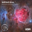ShiЯoko B.A. - Searching The Galaxy Ep.005 [Oct 2018 cosmosradio.de]