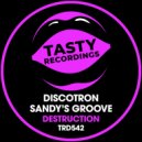 Discotron & Sandy's Groove - Destruction