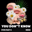 Five Past 5 - You Don\'t Know (Club Mix)