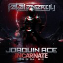 Joaquin Ace - Incarnate