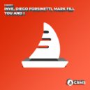 INVE, Diego Forsinetti, Mark Fill - You And I (Original Mix)