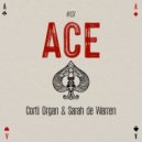 Corti Organ & Sarah de Warren - Ace