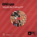BNinjas - Would Be Calling