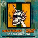 Neutronix & RIOT - Not The Only One