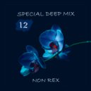 DJ Non Rex - Special Deep Mix - 012