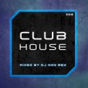Dj Non Rex - Club House Mix - 005