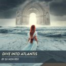DJ Non Rex - Dive into Atlantis