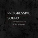 DJ Non Rex - Progressive Sound (Episode 10) Dance Mix