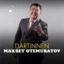 Maxset Otemuratov - Dartinnen