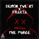 Demon Tweaks, Frakta - The Purge (Original Mix)