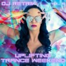 DJ Retriv - Uplifting Trance Weekend vol. 16 ()