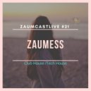 Zaumess - ZaumCastLive #21